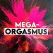 Inside Mega Orgasmus